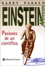 Tapa del libro: Einstein, Pasiones de un Científico