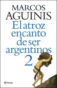 tapa del libro: El Atroz Encanto de Ser Argentinos 2