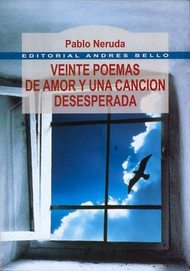 Tapa del libro: Veinte Poemas De Amor Y Una Canción Desesperada